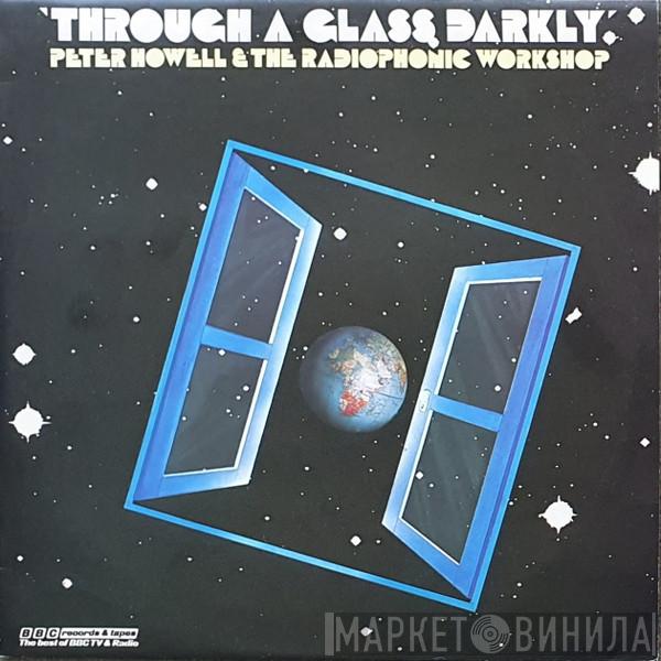 & Peter Howell  BBC Radiophonic Workshop  - Through A Glass Darkly