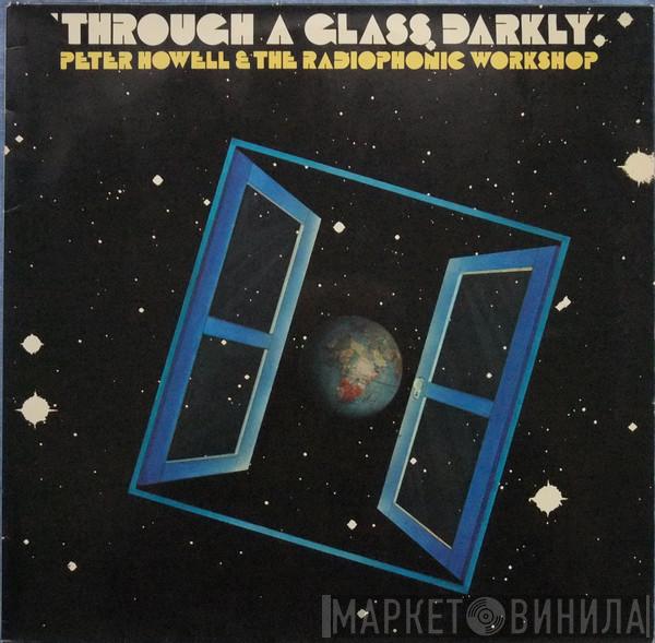 & Peter Howell  BBC Radiophonic Workshop  - Through A Glass Darkly