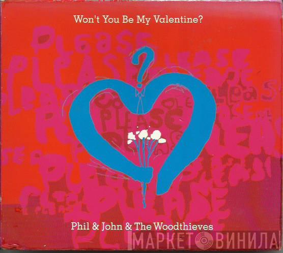 & Phil & John   The Woodthieves  - Won't You Be My Valentine?