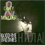 & Philip Oakey  Giorgio Moroder  - Good-Bye Bad Times