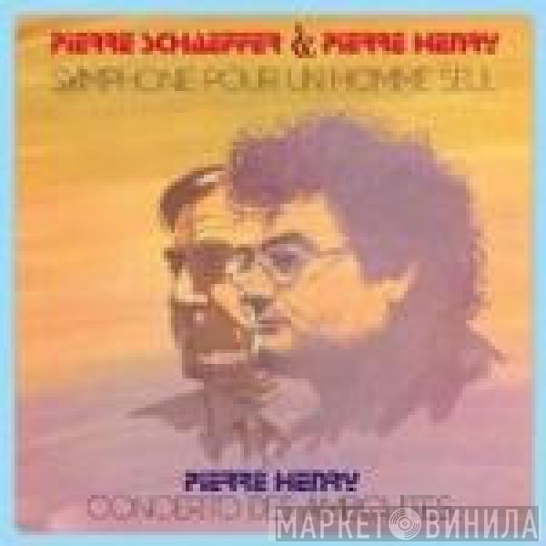 & Pierre Schaeffer / Pierre Henry  Pierre Henry  - Symphonie Pour Un Homme Seul / Concerto Des Ambiguïtés