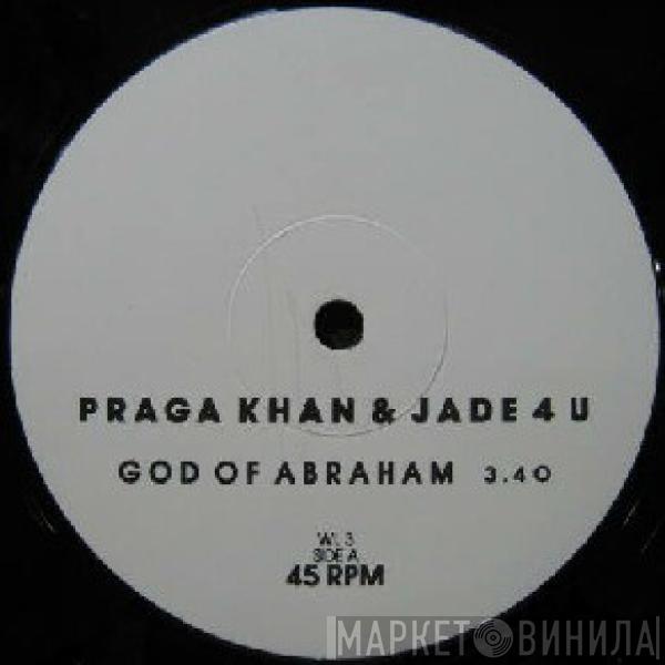 & Praga Khan  Jade 4U  - God Of Abraham