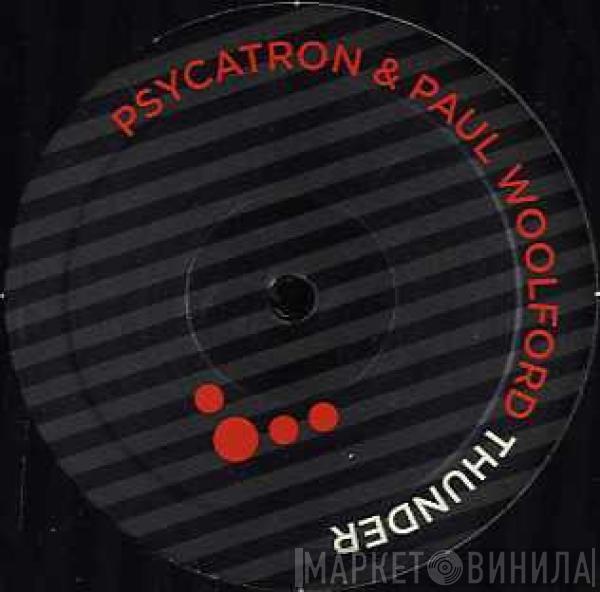& Psycatron  Paul Woolford  - Thunder