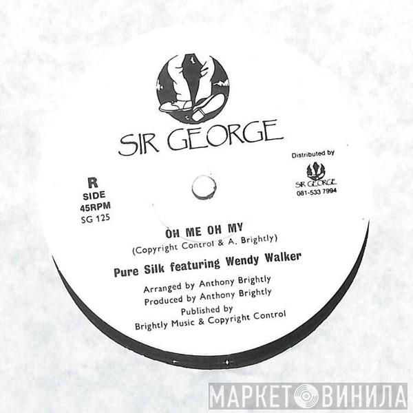& Pure Silk Featuring Legal Assault  Wendy Walker  - Oh Me Oh My