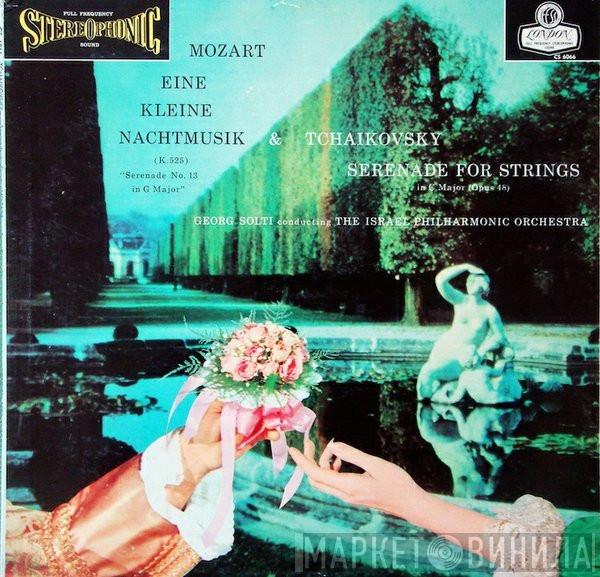 & Pyotr Ilyich Tchaikovsky - Wolfgang Amadeus Mozart , Georg Solti  The Strings Of The Israel Philharmonic Orchestra  - Eine Kleine Nachtmusik · Serenade For Strings