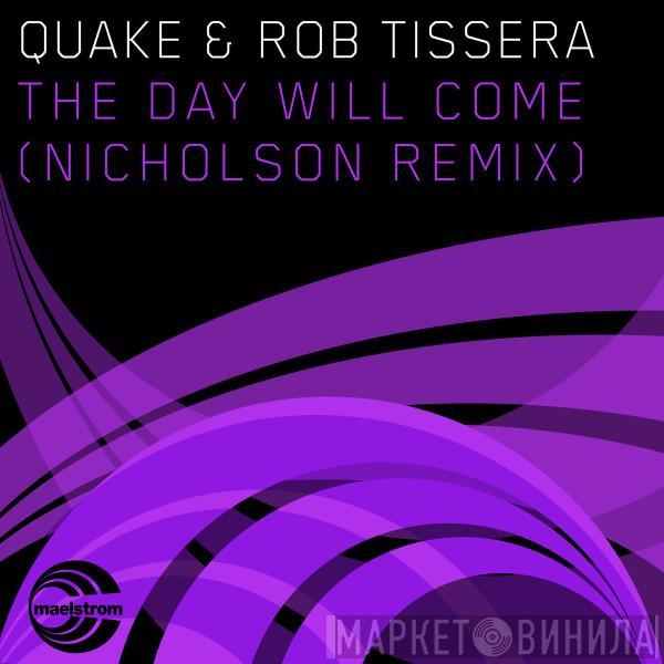& Quake  Rob Tissera  - The Day Will Come (Nicholson Remix)