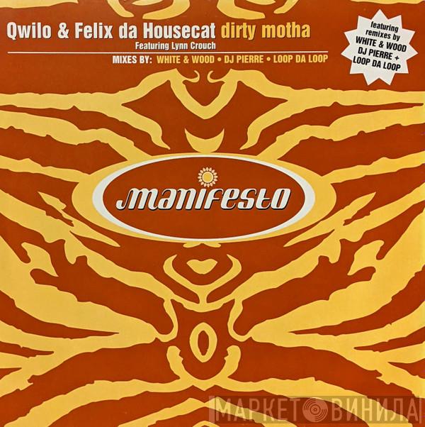 & Qwilo Featuring Felix Da Housecat  Lynn Crouch  - Dirty Motha