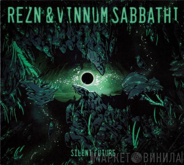 & REZN  Vinnum Sabbathi  - Silent Future