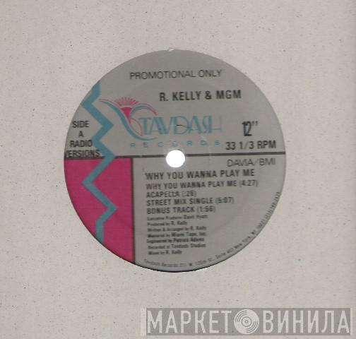& R. Kelly  MGM   - Why You Wanna Play Me