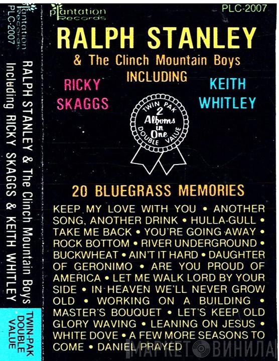 & Ralph Stanley Including The Clinch Mountain Boys , Ricky Skaggs  Keith Whitley  - 20 Bluegrass Memories