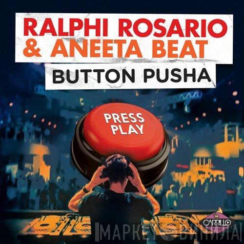 & Ralphi Rosario  Aneeta Beat  - Button Pusha (The Remixes)