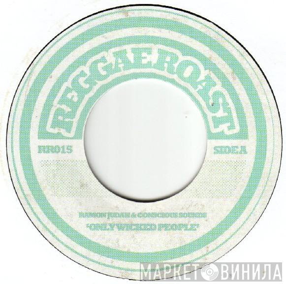 & Ramon Judah  Conscious Sounds  - Only Wicked People