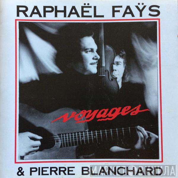 & Raphaël Fays  Pierre Blanchard  - Voyages