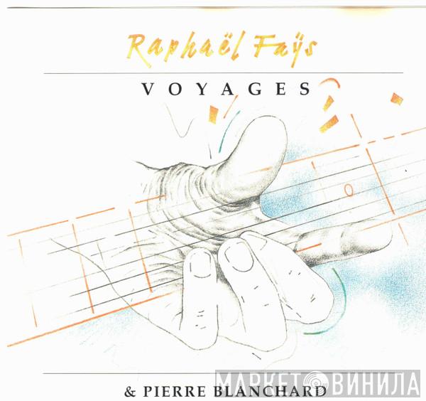 & Raphaël Fays  Pierre Blanchard  - Voyages