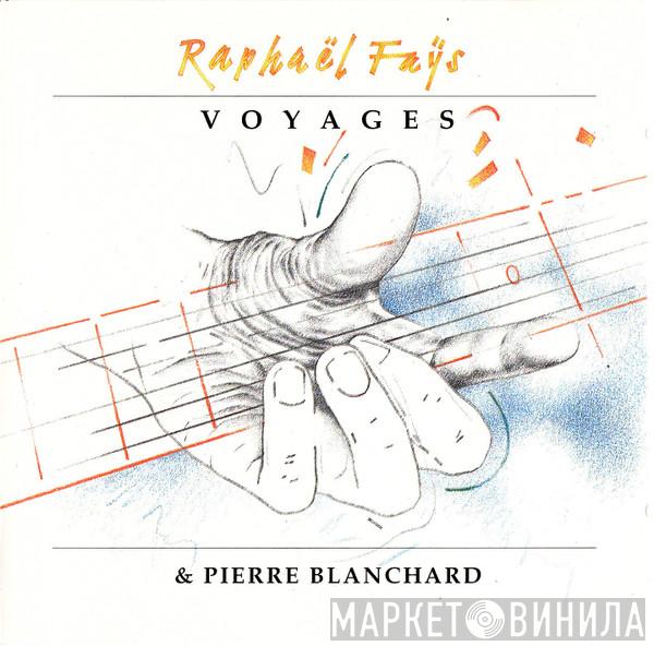 & Raphaël Fays  Pierre Blanchard  - Voyages