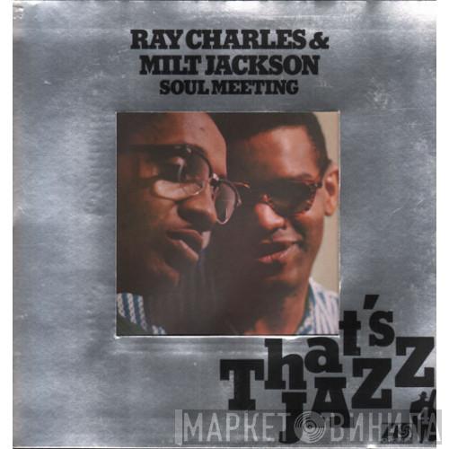 & Ray Charles  Milt Jackson  - Soul Meeting