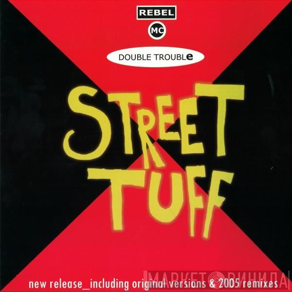& Rebel MC  Double Trouble  - Street Tuff