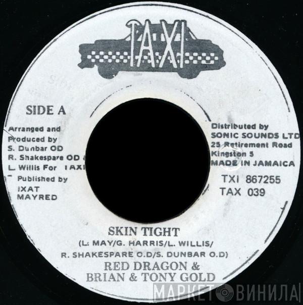 & Red Dragon  Brian & Tony Gold  - Skin Tight