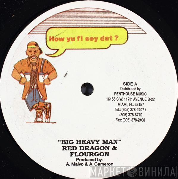 & Red Dragon  Flourgon  - Big Heavy Man