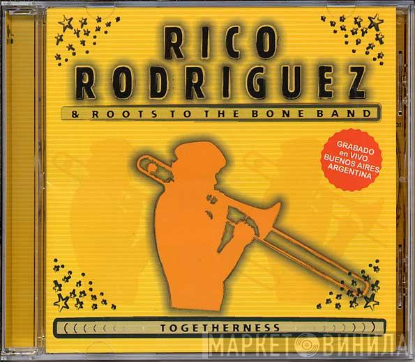 & Rico Rodriguez  Roots To The Bone Band  - Togetherness