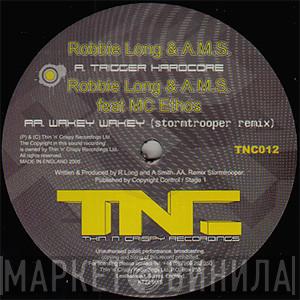 & Robbie Long Feat AMS  Ethos  - Trigger Hardcore / Wakey Wakey (Remix)