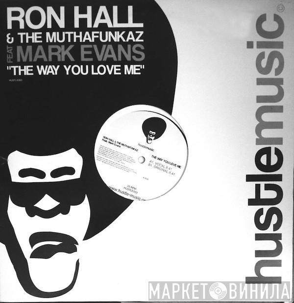& Ron Hall Feat. The MuthaFunkaz  Marc Evans  - The Way You Love Me