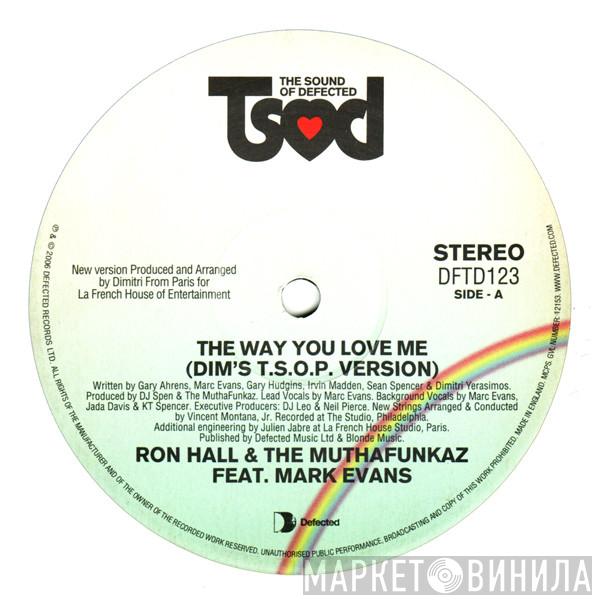 & Ron Hall Featuring The MuthaFunkaz  Marc Evans  - The Way You Love Me