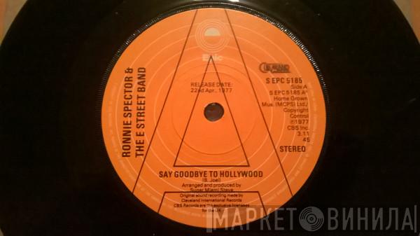 & Ronnie Spector  The E-Street Band  - Say Goodbye To Hollywood