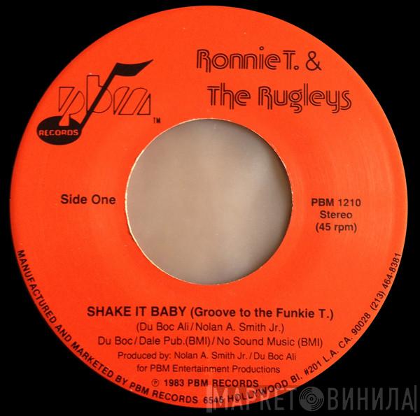 & Ronnie T.  The Rugleys  - Shake It Baby (Groove To The Funkie T.)