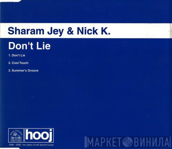 & Sharam Jey  Nick K  - Don't Lie