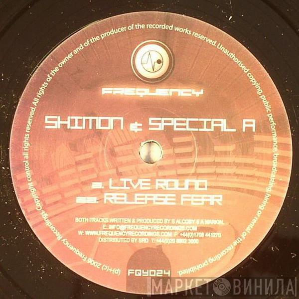 & Shimon  Special A  - Live Round / Release Fear