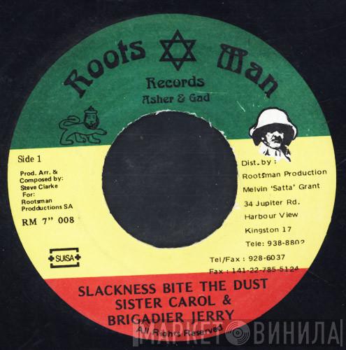 & Sister Carol  Brigadier Jerry  - Slackness Bite The Dust