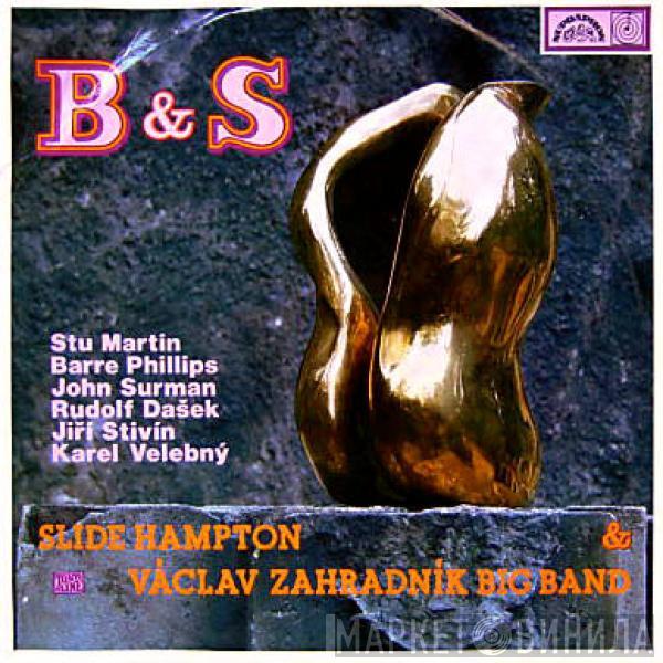 & Slide Hampton  Václav Zahradník Big Band  - B & S