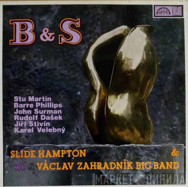 & Slide Hampton  Václav Zahradník Big Band  - B & S