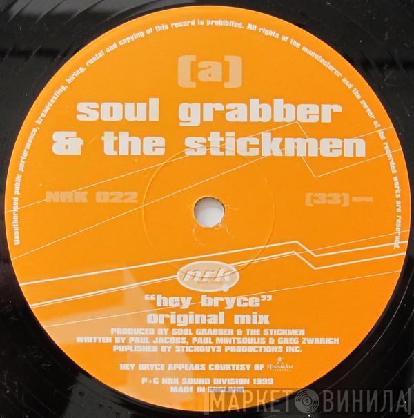 & Soul Grabber  The Stickmen  - Hey Bryce
