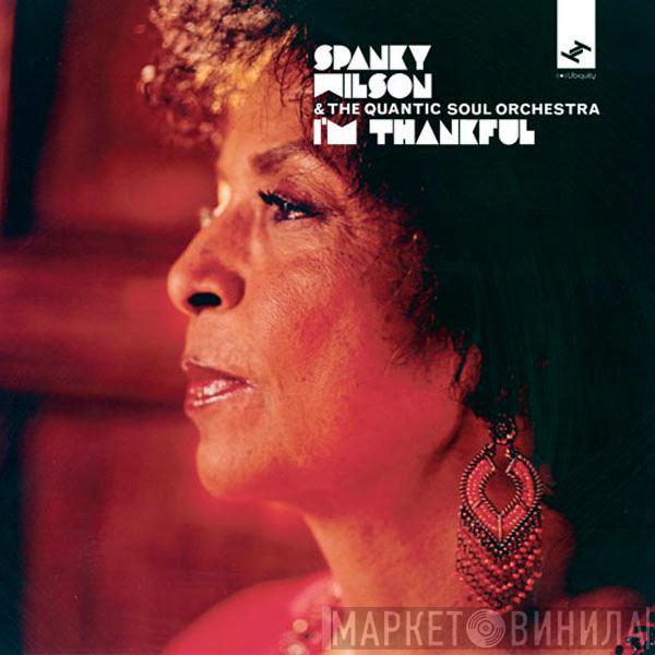 & Spanky Wilson  The Quantic Soul Orchestra  - I'm Thankful