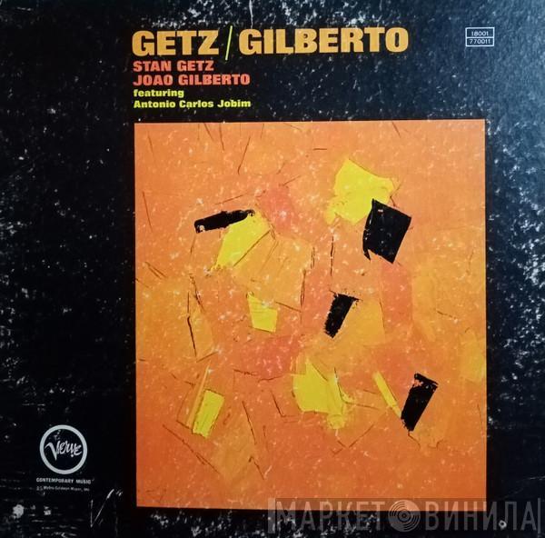 & Stan Getz Featuring João Gilberto  Antonio Carlos Jobim  - Getz / Gilberto