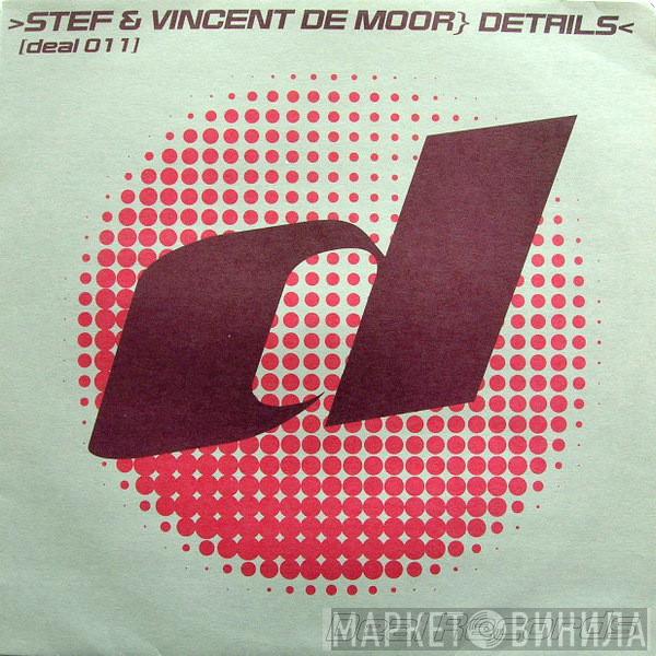& Stef Vrolijk  Vincent De Moor  - Details