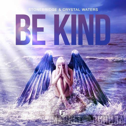 & StoneBridge  Crystal Waters  - Be Kind