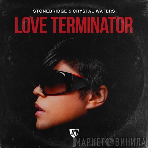 & StoneBridge  Crystal Waters  - Love Terminator