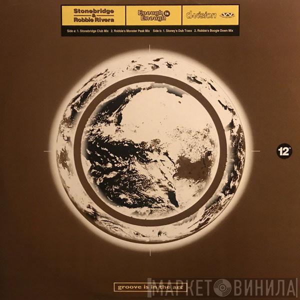 & StoneBridge  Robbie Rivera  - Enough Is Enough