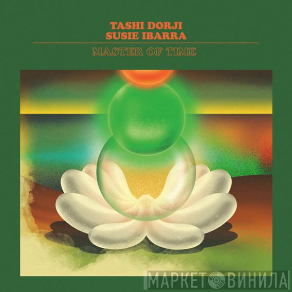& Susie Ibarra  Tashi Dorji  - Master Of Time