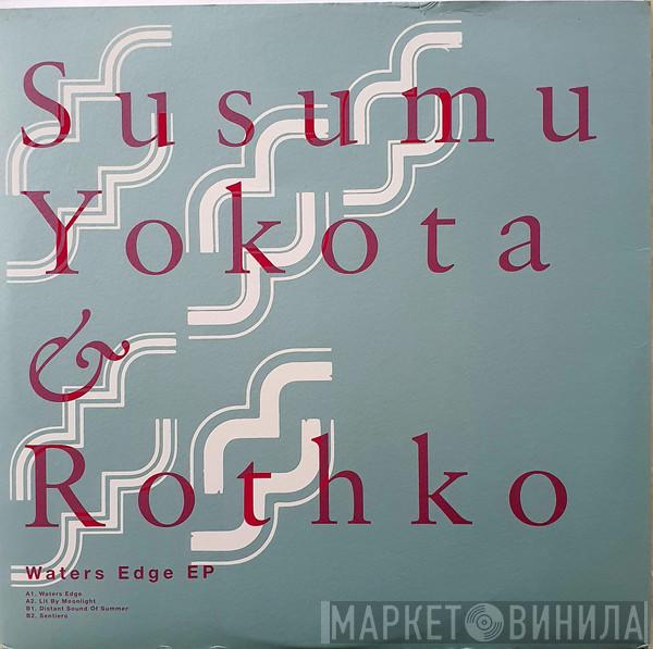 & Susumu Yokota  Rothko  - Waters Edge EP