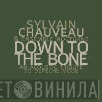 & Sylvain Chauveau  Ensemble Nocturne  - Down To The Bone (An Acoustic Tribute To Depeche Mode)