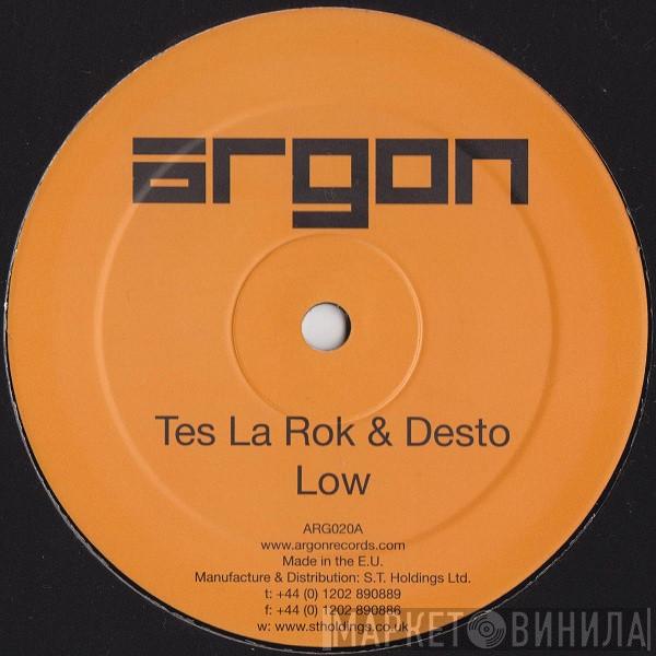 & Tes La Rok  Desto   - Low