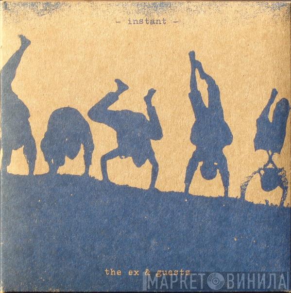 & The Ex  Guests  - Instant