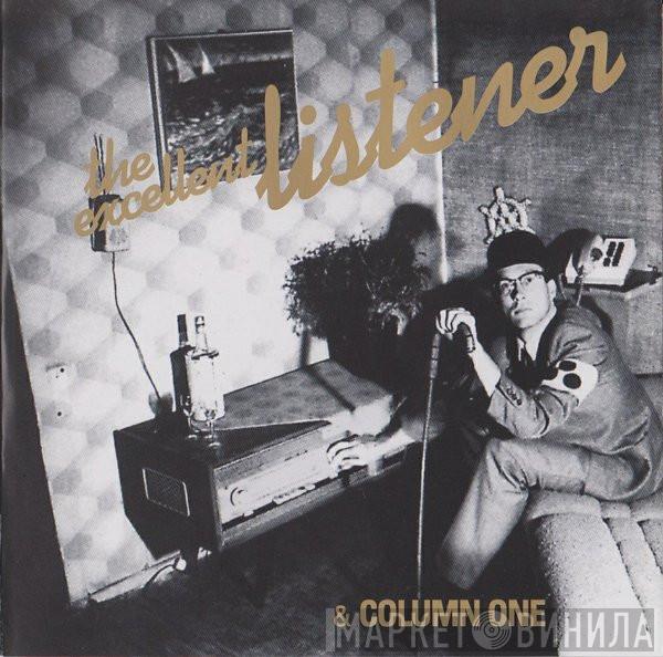 & The Excellent Listener  Column One  - The Excellent Listener & Column One
