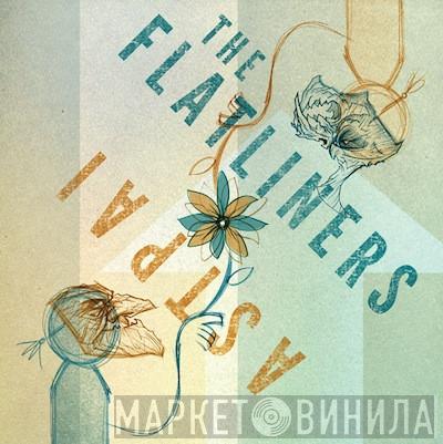 & The Flatliners  Astpai  - The Flatliners / Astpai Split