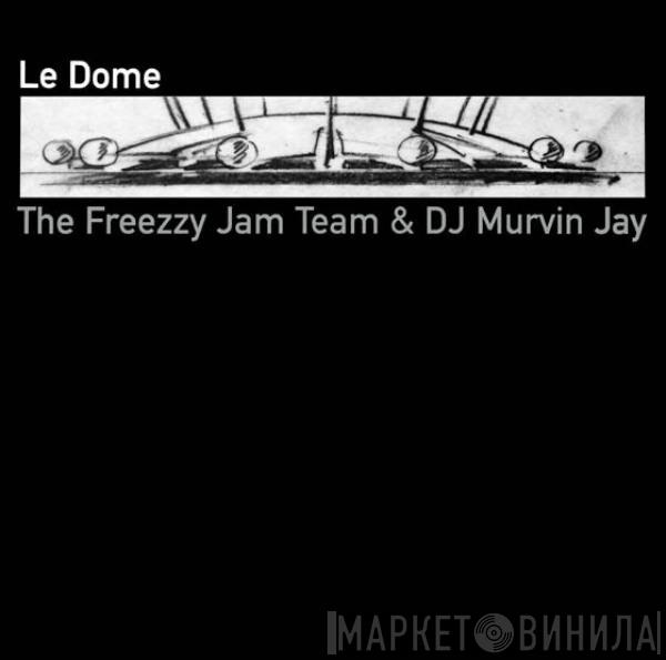 & The Freezzy Jam Team  Murvin Jay  - Le Dome