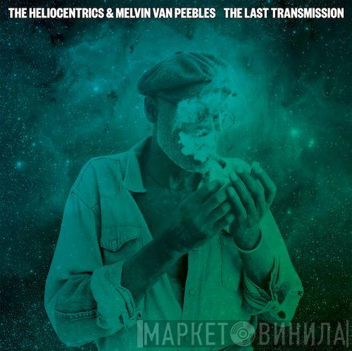 & The Heliocentrics  Melvin Van Peebles  - The Last Transmission